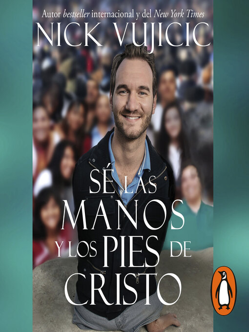 Title details for Se las manos y los pies de Cristo by Nick Vujicic - Available